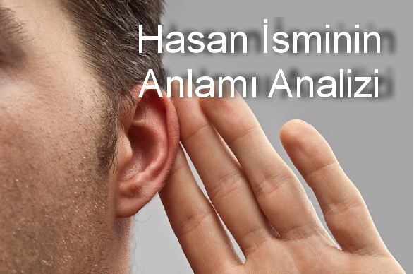 Hasan  isminin anlamı ve Analizi