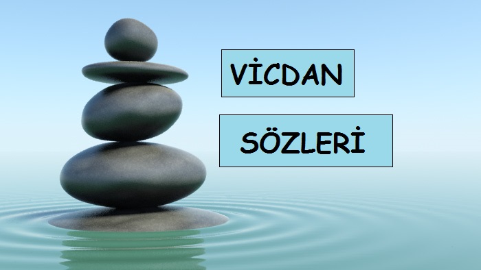 Vicdan Sözleri, Vicdan İle İlgili Sözler