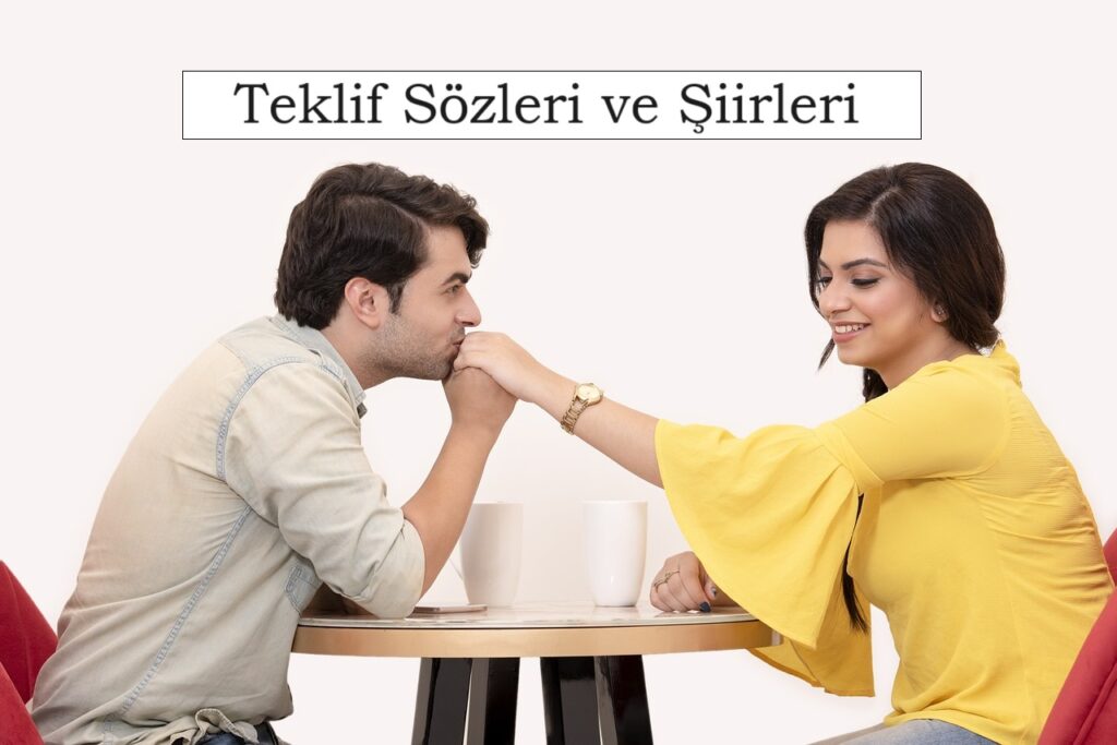 Teklif Sözleri ve Şiirleri: Aşkı İfade Etmenin En Güzel Yolu
