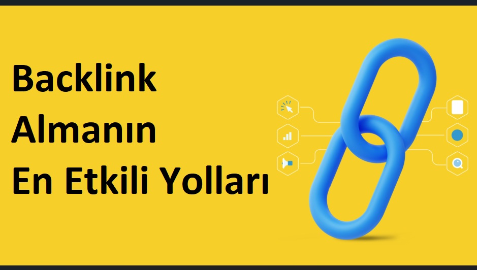 Backlink Almanın Etkili Yolları: 2025 İçin Uygulanabilir Stratejiler