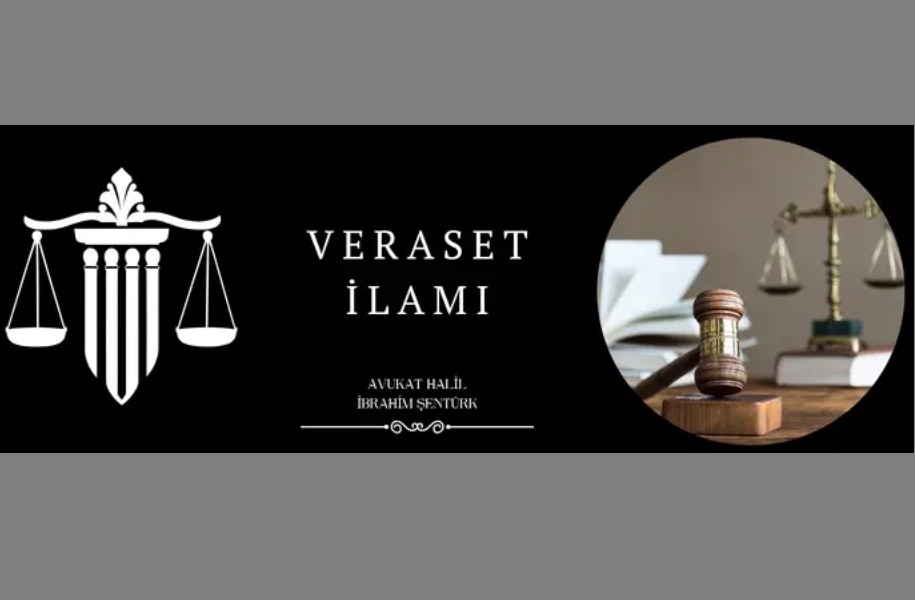 Veraset İlamı Sorgulama ve Çıkarma Süreci Hakkında Bilmeniz Gerekenler