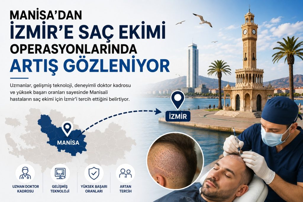Manisa’dan İzmir’e Saç Ekimi Operasyonlarında Artış Gözleniyor