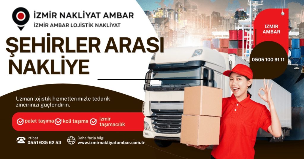 İzmir Nakliyat ve İzmir Ambar Hizmetlerinde Güvenilir Çözüm